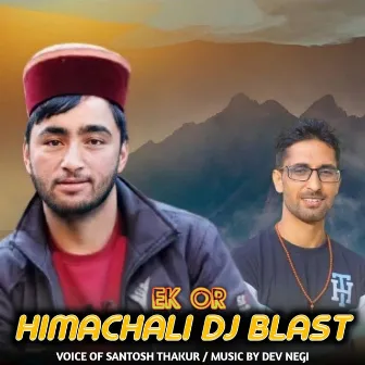 Ek Or Himachali Dj Blast by Santosh Thakur