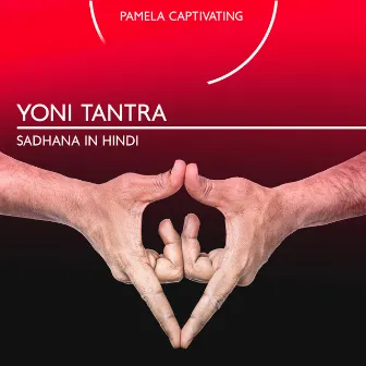 Yoni Tantra Sadhana in Hindi: Tantric Yoni Massage by Pamela Captivating