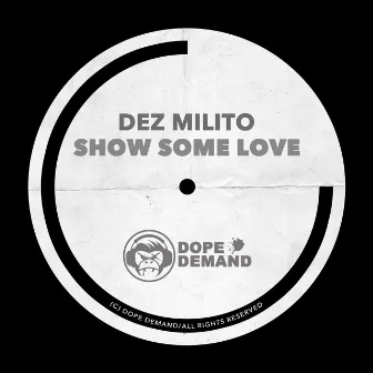 Show Some Love by Dez Milito