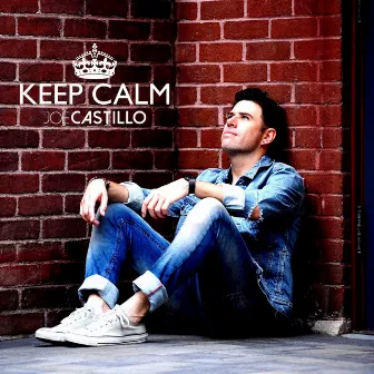 Keep Calm by Joe Castillo