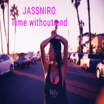 TIME WITHOUT END by Jassniro