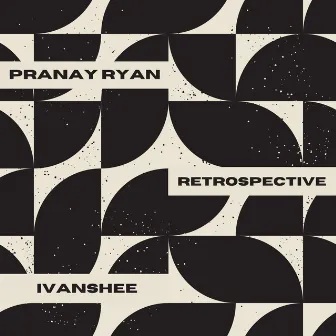 Retrospective by Pranay Ryan