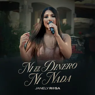 Ni El Dinero Ni Nada (En Vivo) by Janely Rosa