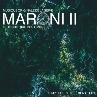 Maroni II - Le territoire des ombres (Bande originale de la série télévisée) by Clément Tery