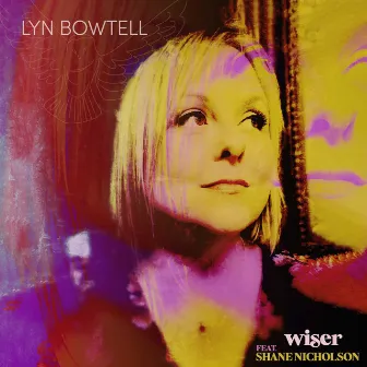 Wiser by Lyn Bowtell