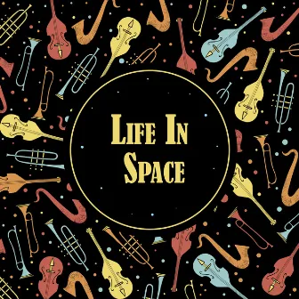 Life In Space by Noah