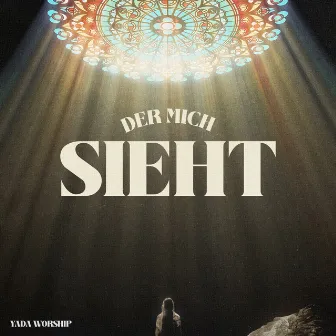 Der mich sieht by YADA Worship