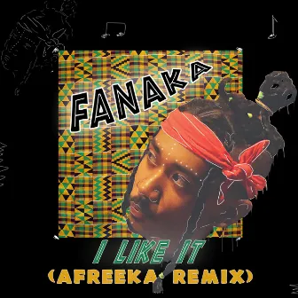 I Like It (Afreeka Remix) by Fanaka Nation