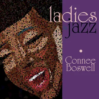 Ladies in Jazz - Connee Boswell by Connee Boswell