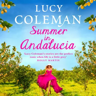 Summer in Andalucía - The perfect escapist, romantic read for 2021 (Unabridged) by Lucy Coleman