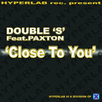 Close to You by Double S