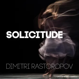 Solicitude by Dimitri Rastoropov