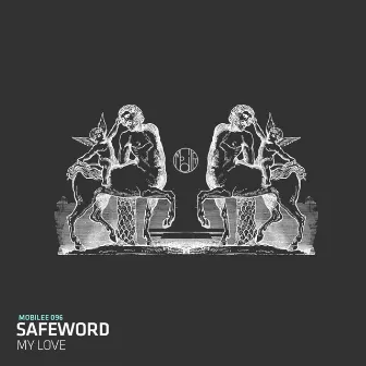 My Love by Safeword