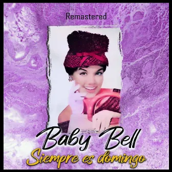 Siempre es domingo (Remastered) by Baby Bell