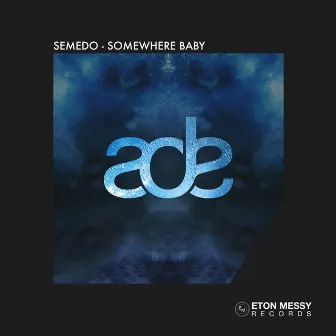 Somewhere Baby by Semedo