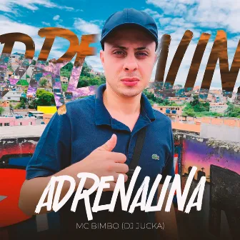 Adrenalina by MC Bimbo