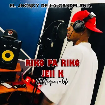 Riko Pa Riko by El Jhonky De La Candelaria