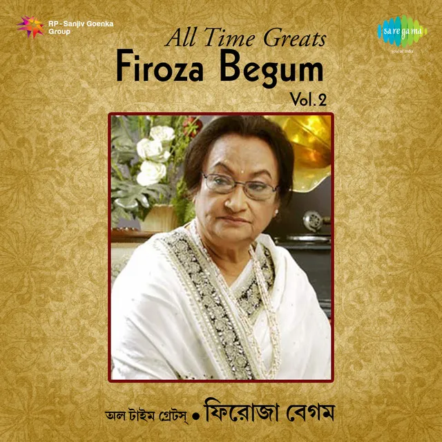 All Time Greats - Firoza Begum, Vol. 2