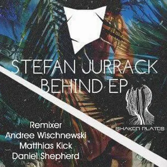 Behind EP (Remixes) by Stefan Jurrack