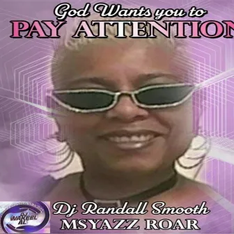 God Wants you to PAY ATTENTION by DJ Wakeel Ali