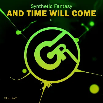 And Time Will Come EP by Synthetic Fantasy