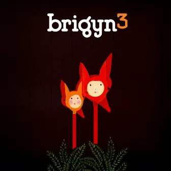 Brigyn 3 by Brigyn