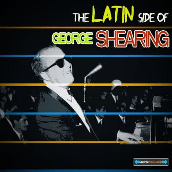 The Latin Side of George Shearing by George Shearing Quintet