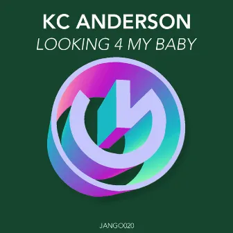 Looking 4 My Baby by KC Anderson