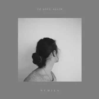 To Love Again by Nemila