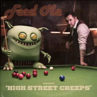 High Street Creeps by Feed Me