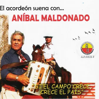 Si el Campo Crece, Crece el País by Anibal Maldonado