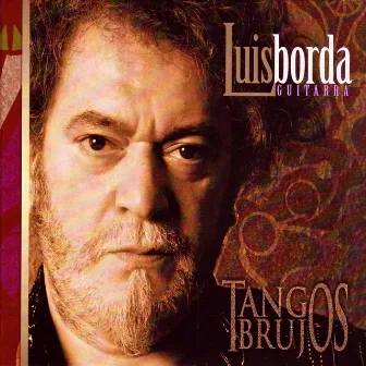 Tangos Brujos by Luis Borda