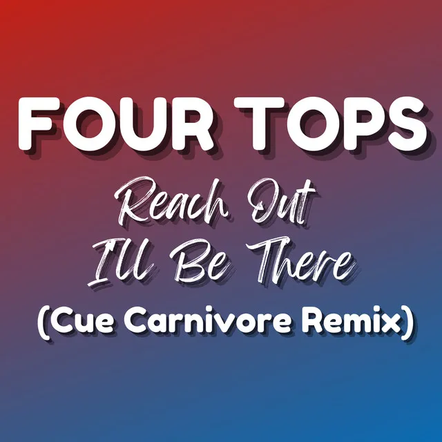 Reach Out I'll Be There - Cue Carnivore Remix