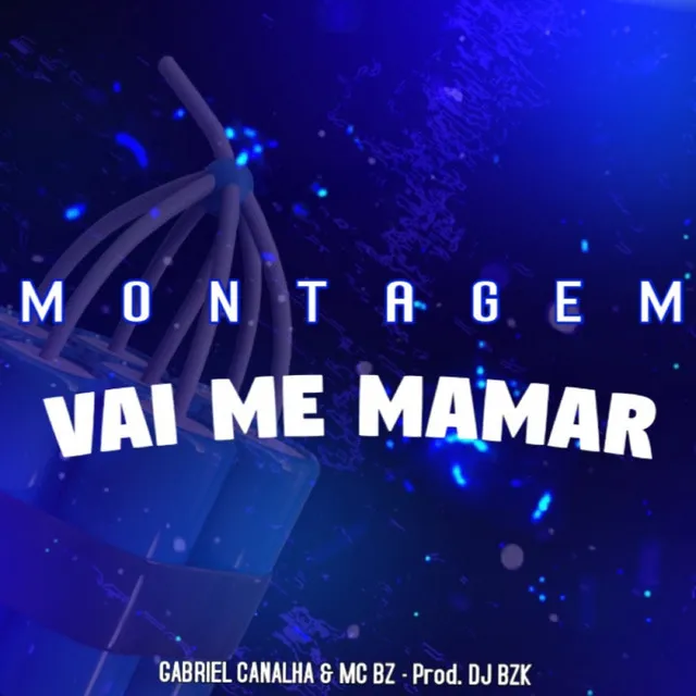 Montagem - Vai Me Mamar