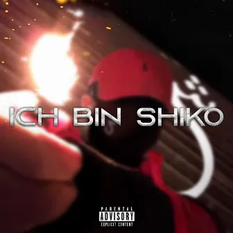 Ich bin Shiko by Shiko