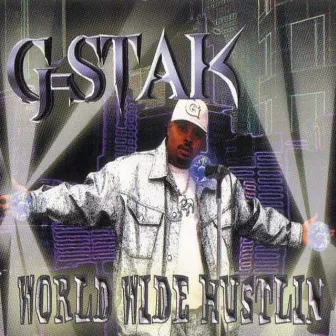 World Wide Hustlin by G-Stak