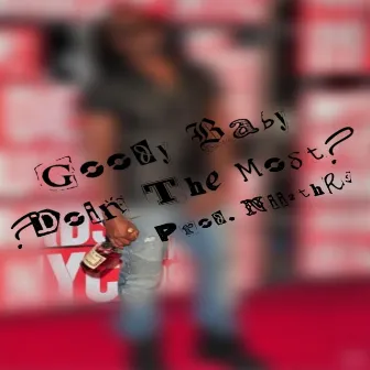 Doin' the Most by Goody Baby