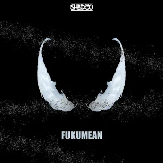 Fukumean 2.0 by Dj Shadzo