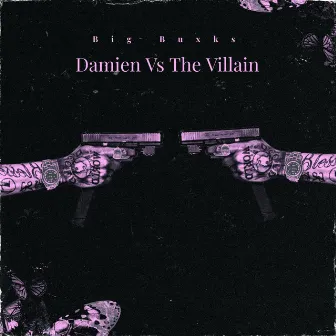 Damien Vs The Villain by Big Buxks