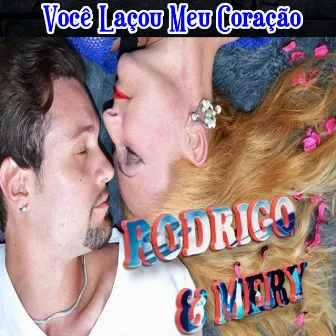 Você Laçõu Meu Coração by Mery