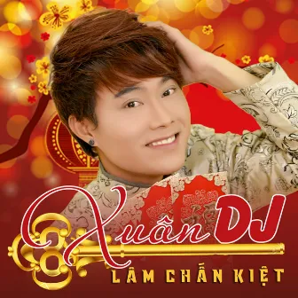 Nhạc Xuân Remix by Lam Chan Kiet