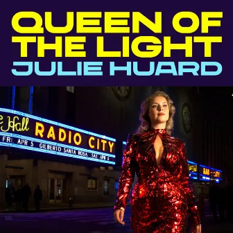 Queen Of The Light by Julie Huard