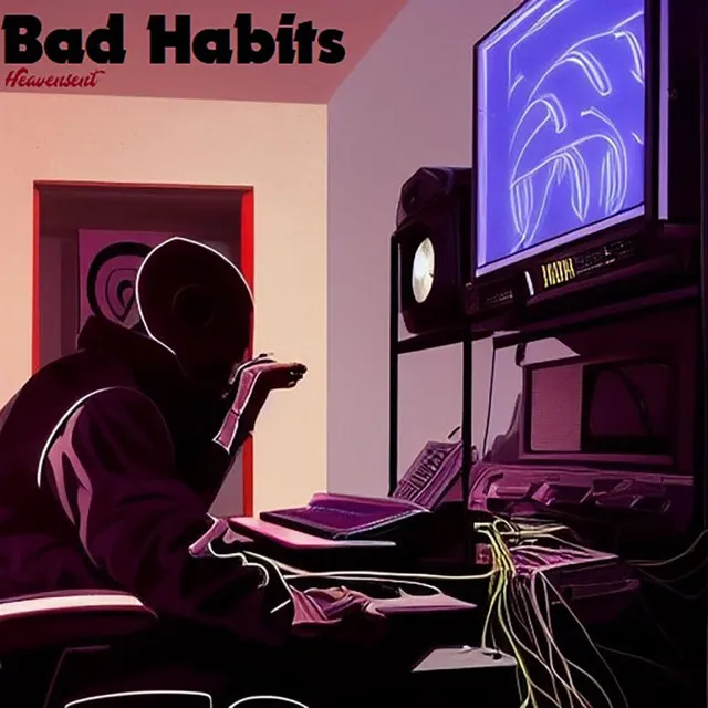 Bad Habits