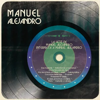 La Voz de Manuel Alejandro Interpreta a Manuel Alejandro by Manuel Alejandro