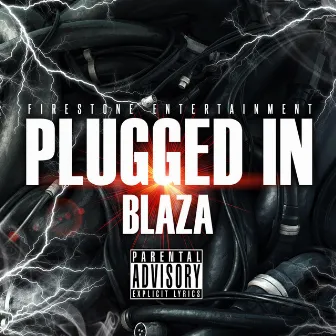 Plugged In by Blaza