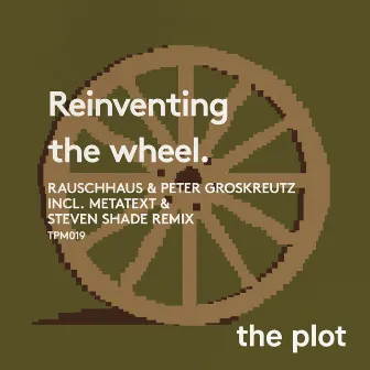 Reinventing The Wheel by Peter Groskreutz