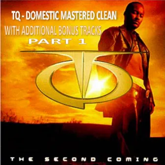 Tq the Second Coming Domestic Clean With Bonus Tracks Part 1 by TQ