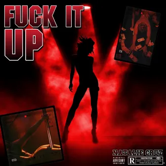 Fuck It Up by Natalie Cruz