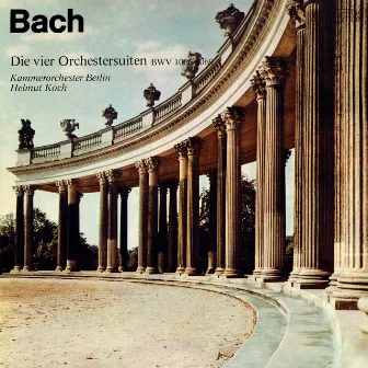 Bach: Orchestral Suites by Kammerorchester Berlin