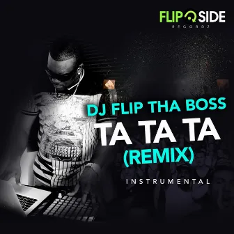 Ta Ta Ta (Remix) [Instrumental] by DJ Flip Tha Boss